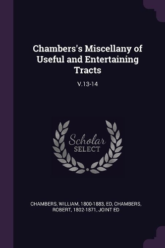 Chambers's Miscellany of Useful and Entertaining Tracts