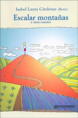 Escalar Montanas y Otros Cuentos