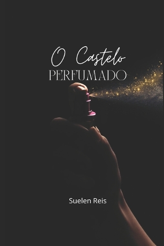 O Castelo Perfumado