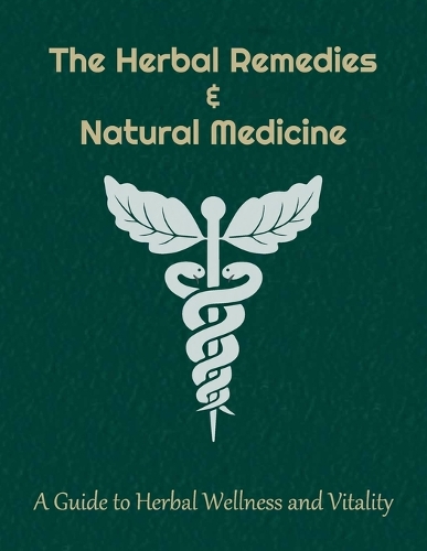 The Herbal Remedies & Natural Medicine