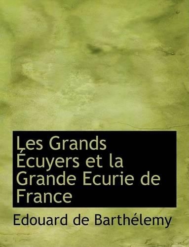 Les Grands a Cuyers Et La Grande Ecurie de France