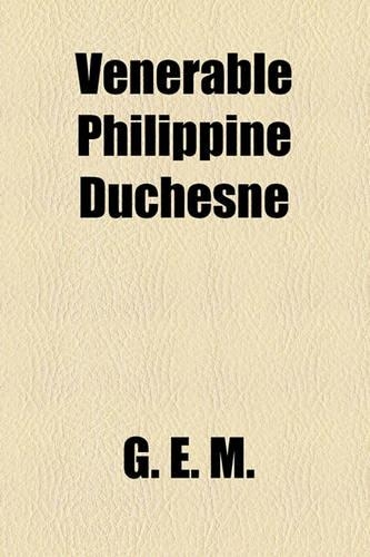 Venerable Philippine Duchesne