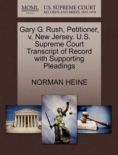 Gary G. Rush, Petitioner, V. New Jersey. U.S. Supreme Court Transcript of Record with Supporting Pleadings