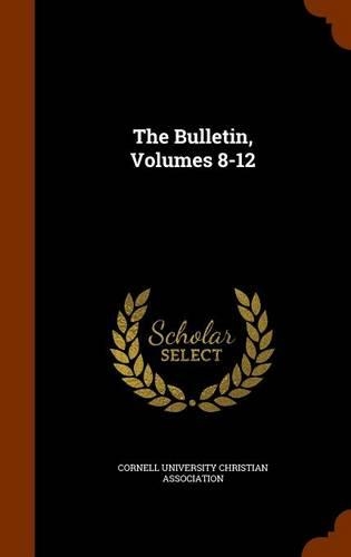 The Bulletin, Volumes 8-12