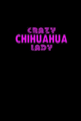 Crazy Chihuahua Lady
