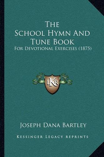 The School Hymn And Tune Book