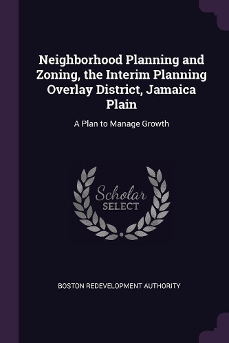 Neighborhood Planning and Zoning, the Interim Planning Overlay District, Jamaica Plain