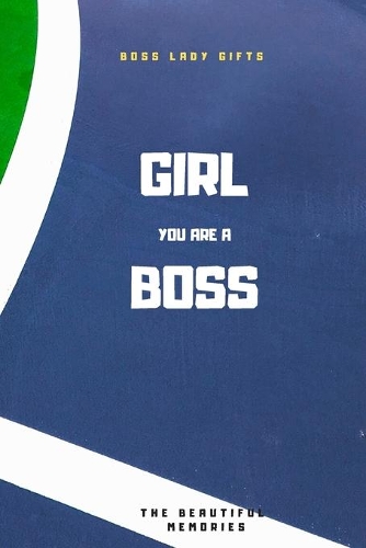 Girl You Are A Boss