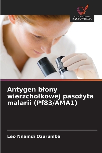 Antygen blony wierzcholkowej pasożyta malarii (Pf83/AMA1)