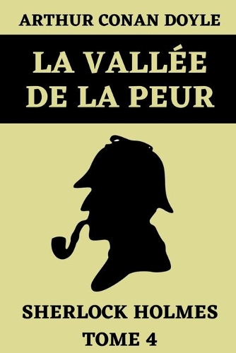 La Vallée De La Peur Sherlock Holmes Tome 4