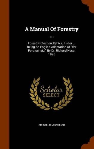 A Manual Of Forestry ...