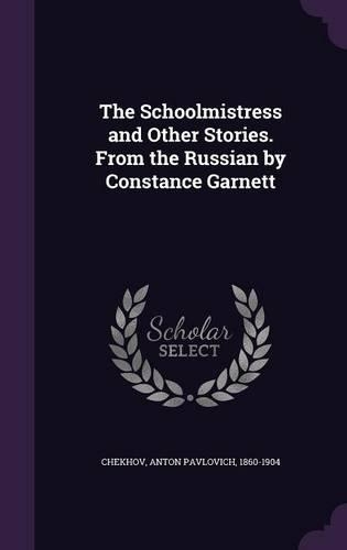 The Schoolmistress and Other Stories. From the Russian by Constance Garnett