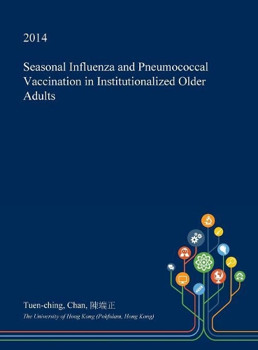 Seasonal Influenza and Pneumococcal Vaccination in Institutionalized Older Adults