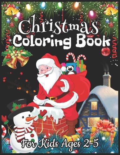 Christmas Coloring Book for Kids Ages 2-5