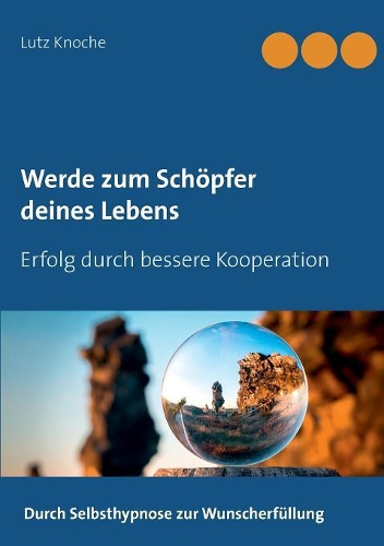 Werde Zum Sch�pfer Deines Lebens