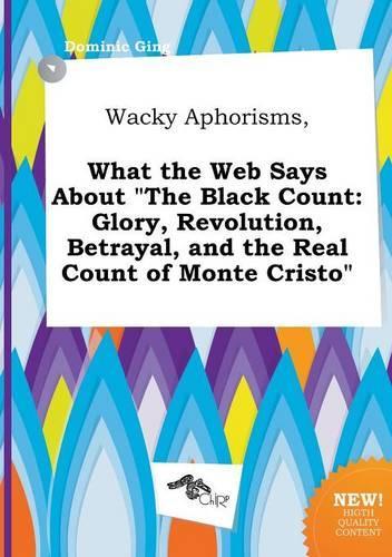 Wacky Aphorisms, What the Web Says about the Black Count