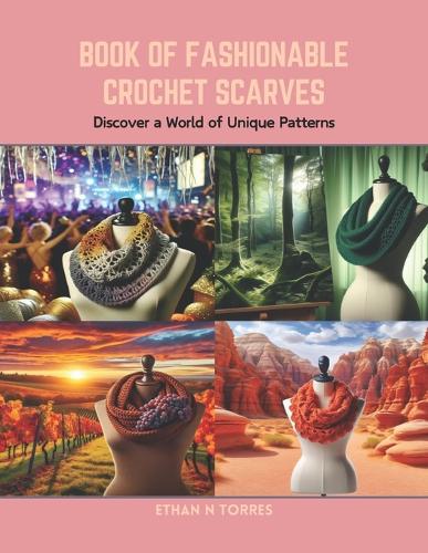 Book of Fashionable Crochet Scarves