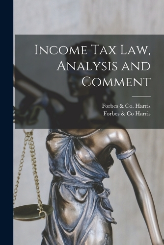 Income Tax Law, Analysis and Comment