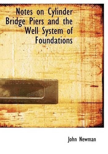 Notes on Cylinder Bridge Piers and the Well System of Foundations