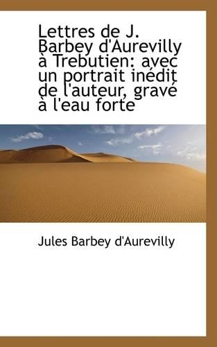 Lettres de J. Barbey D'Aurevilly a Trebutien