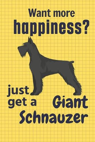 Want more happiness? just get a Giant Schnauzer