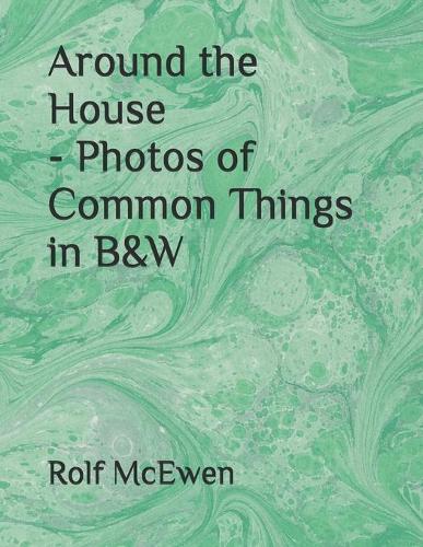 Around the House - Photos of Common Things in B&W