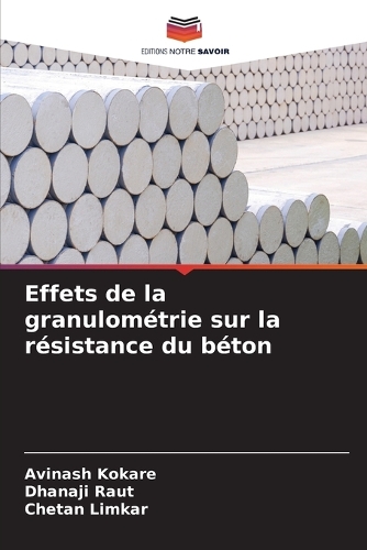 Effets de la granulométrie sur la résistance du béton