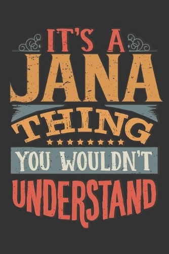 Its A Jana Thing You Wouldnt Understand