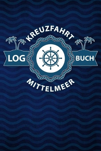 Kreuzfahrt Logbuch Mittelmeer
