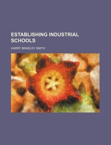 Establishing Industrial Schools