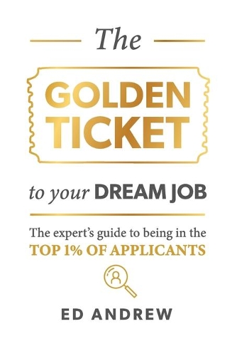 The Golden Ticket to Your Dream Job