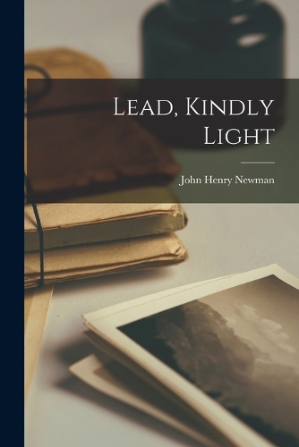 Lead, Kindly Light