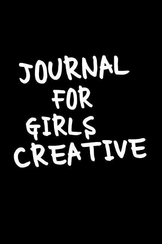 Journal For Girls Creative