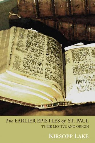 The Earlier Epistles of St. Paul