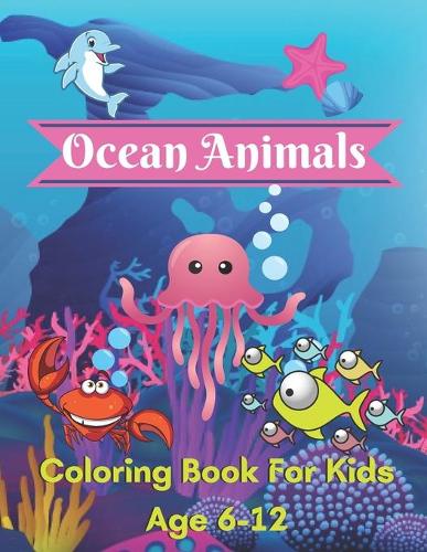 ocean animals coloring book for kids age 6-12