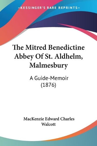 The Mitred Benedictine Abbey Of St. Aldhelm, Malmesbury