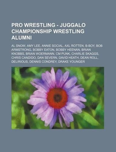 Pro Wrestling - Juggalo Championship Wrestling Alumni