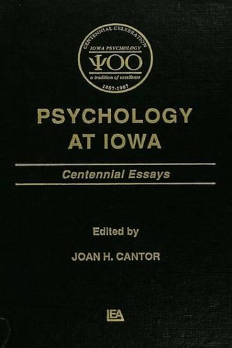 Psychology at Iowa: Centennial Essays