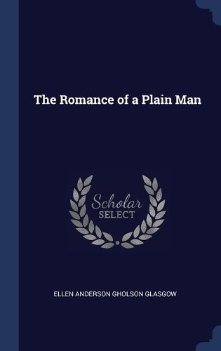 The Romance of a Plain Man
