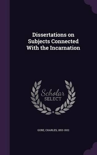 Dissertations on Subjects Connected with the Incarnation