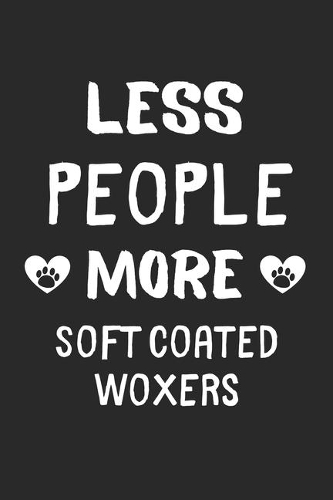 Less People More Soft Coated Woxers