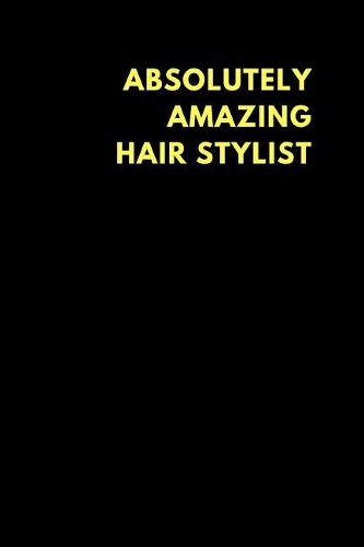 Absolutely Amazing Hair Stylist