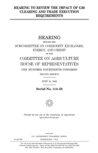Hearing to review the impact of G20 clearing and trade execution requirements