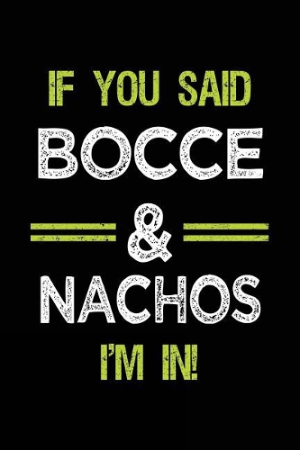 If You Said Bocce & Nachos I'm in