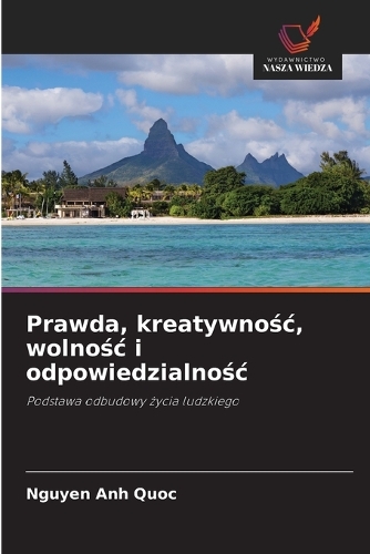 Prawda, kreatywnośc, wolnośc i odpowiedzialnośc