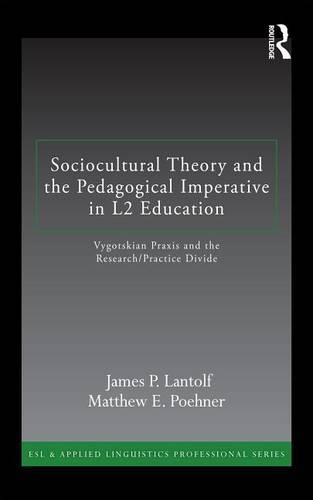 Sociocultural Theory and the Pedagogical Imperative in L2 Education