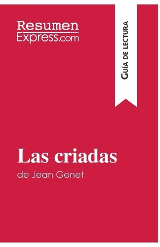 Las criadas de Jean Genet (Guía de lectura)