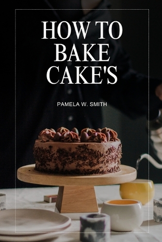 How to Bake Cake