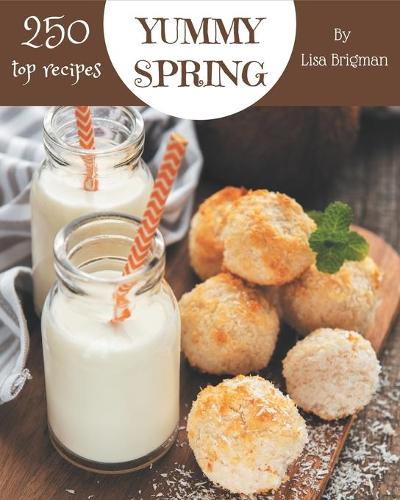 Top 250 Yummy Spring Recipes