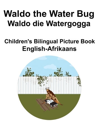 English-Afrikaans Waldo the Water Bug / Waldo die Watergogga Children's Bilingual Picture Book